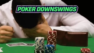 What is Downswing in Poker?