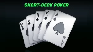 What is Short Deck Poker?